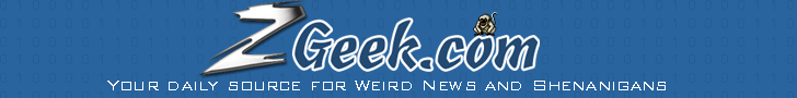 ZGeek. Your daily source for news and shenanigans